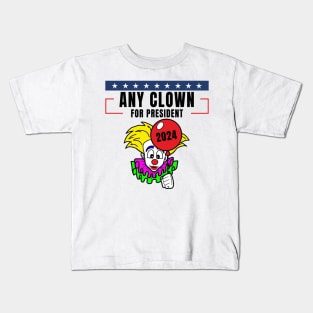 Any Clown For President Kids T-Shirt